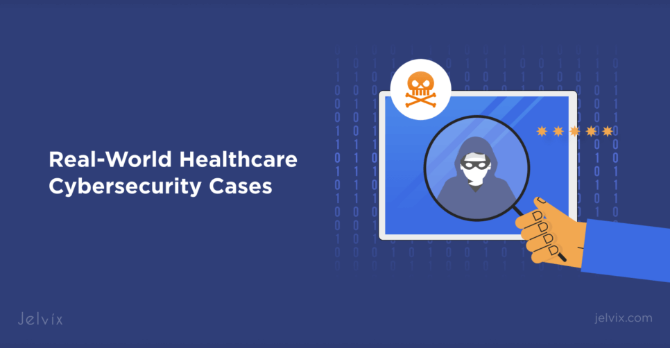 Real-World Healthcare Cybersecurity Breaches 